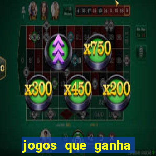 jogos que ganha dinheiro sem pagar nada